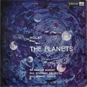 Holst - Sir Malcolm Sargent, B.B.C. Symphony Orchestra, B.B.C. Women's Chorus - The Planets FLAC album
