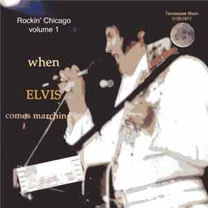 Elvis Presley - Rockin' Chicago Volume 1 - When Elvis Comes Marching In FLAC album