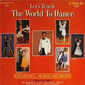 Ross Mitchell His Band & Singers - Let's Teach The World To Dance FLAC album