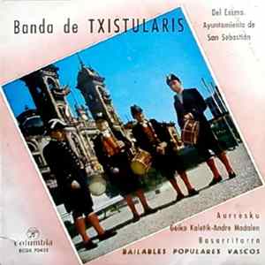 Banda De Txistularis Del Excmo. Ayuntamiento de San Sebastián - Aurresku / Goiko Kaletik-Andre Madalen / Basarritarra FLAC album