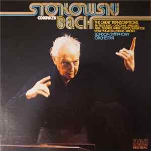 Johann Sebastian Bach, Leopold Stokowski, The London Symphony Orchestra - Stokowski Conducts Bach: The Great Transcriptions FLAC album