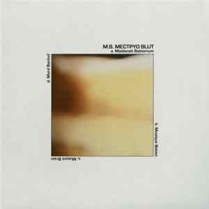 M.B. - Mectpyo Blut FLAC album