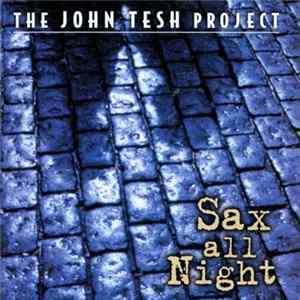 The John Tesh Project - Sax All Night FLAC album