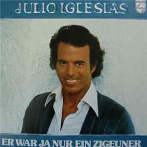 Julio Iglesias - Er War Ja Nur Ein Zigeuner FLAC album