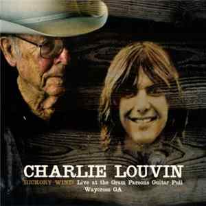 Charlie Louvin - Hickory Wind: Live At The Gram Parsons Guitar Pull, Waycross GA FLAC album