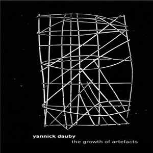 Yannick Dauby - The Growth Of Artefacts FLAC album