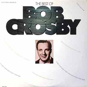 Bob Crosby - The Best Of Bob Crosby FLAC album