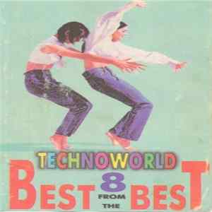 Various - Technoworld 8 - Best From The Best FLAC album