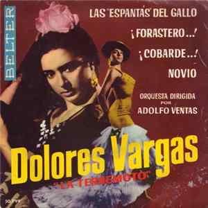Dolores Vargas "La Terremoto" - Las "Espantás" Del Gallo / ¡Forastero...! / ¡Cobarde...! / Novio FLAC album
