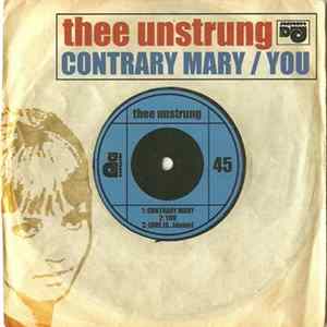 Thee Unstrung - Contrary Mary / You FLAC album