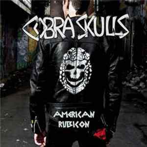 Cobra Skulls - American Rubicon FLAC album