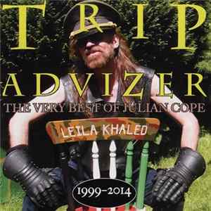 Julian Cope - Trip Advizer - The Very Best Of Julian Cope 1999-2014 FLAC album