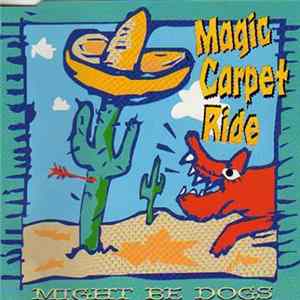 Might Be Dogs - Magic Carpet Ride FLAC album