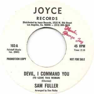 Sam Fuller - Devil, I Command You (To Leave This Woman) / Start The World All Over Again FLAC album