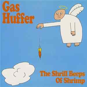 Gas Huffer - The Shrill Beeps Of Shrimp FLAC album