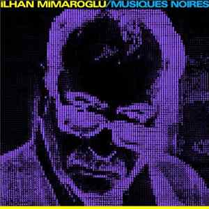 Ilhan Mimaroglu - Musiques Noires FLAC album