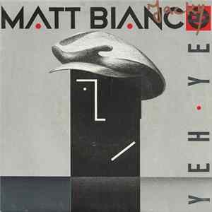 Matt Bianco - Yeh Yeh FLAC album