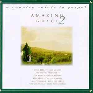 Various - Amazing Grace 2: A Country Salute To Gospel FLAC album