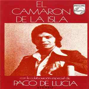 El Camaron De La Isla Con La Colaboración Especial De Paco De Lucia - El Camaron De La Isla Con La Colaboración Especial De Paco De Lucia FLAC album