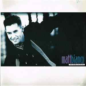 Matt Bianco - Don't Blame It On That Girl FLAC album