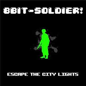 8BIT-SOLDIER! - Escape The City Lights FLAC album