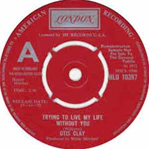 Otis Clay - Trying To Live My Life Without You / Let Me Be The One FLAC album