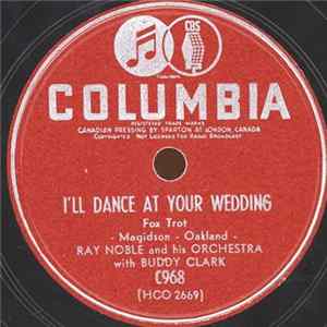 Ray Noble And His Orchestra With Buddy Clark - I'll Dance At Your Wedding FLAC album