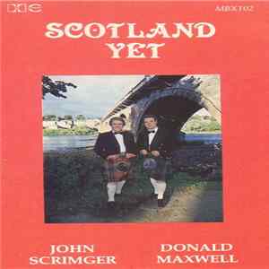 John Scrimger, Donald Maxwell - Scotland Yet FLAC album