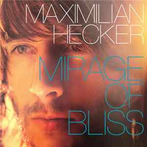 Maximilian Hecker - Mirage Of Bliss FLAC album