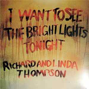 Richard & Linda Thompson - I Want To See The Bright Lights Tonight FLAC album