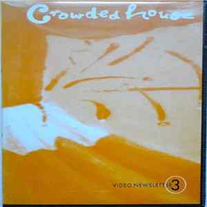 Crowded House - Video Newsletter 3 - April 1997 FLAC album