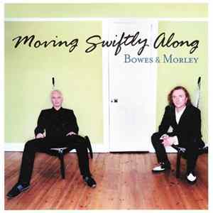 Bowes & Morley - Moving Swiftly Along FLAC album