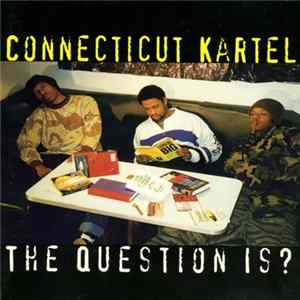 Connecticut Kartel - The Question Is? FLAC album
