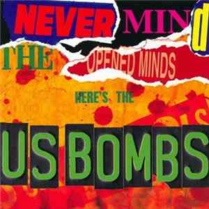 U.S. Bombs - Never Mind The Opened Minds FLAC album