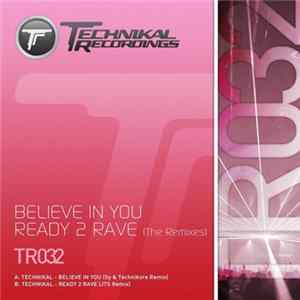 Technikal - Believe In You / Ready 2 Rave (The Remixes) FLAC album