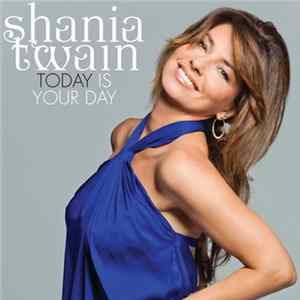 Shania Twain - Today Is Your Day FLAC album