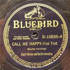 Earl Hines And His Orchestra - Call Me Happy / Blue Because Of You FLAC album