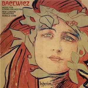 Bacewicz / New London Orchestra, Ronald Corp - Music For String Orchestra FLAC album