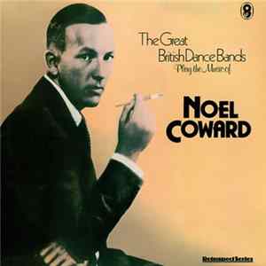 Noel Coward - The Great British Dance Bands Play the Music of Noel Coward FLAC album