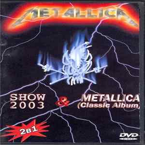 Metallica - Show 2003 & Metallica (Classic Album) FLAC album