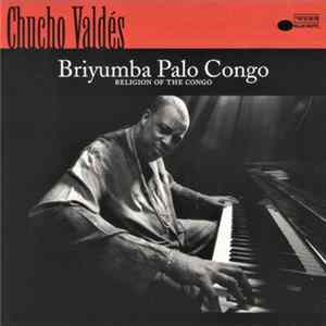 Chucho Valdés - Briyumba Palo Congo (Religion Of The Congo) FLAC album