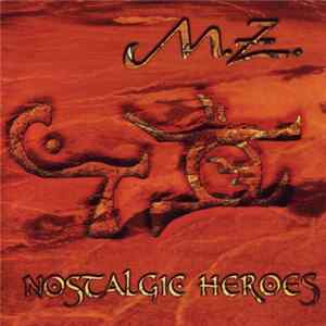 M.Z. - Nostalgic Heroes FLAC album