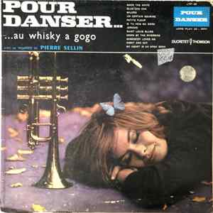 Pierre Sellin - Pour Danser... ... Au Whisky A Gogo FLAC album