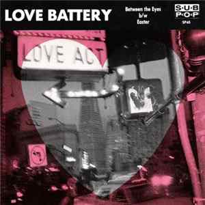 Love Battery - Between The Eyes b/w Easter FLAC album