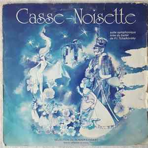 Pyotr Ilyich Tchaikovsky - Casse-Noisette (Suite Symphonique Tirée du Ballet De P.I. Tchaïkovsky FLAC album