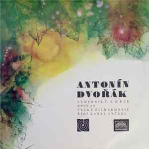 Antonín Dvořák, Česká Filharmonie Řídí Karel Ančerl - Symfonie Č. 6 D Dur Opus 60 FLAC album