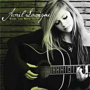 Avril Lavigne - Wish You Were Here FLAC album