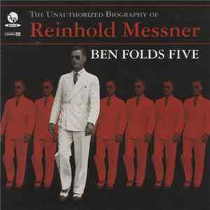 Ben Folds Five - The Unauthorized Biography Of Reinhold Messner FLAC album