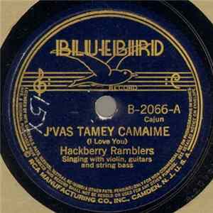 Hackberry Ramblers - J'Vas Tamey Camaime (I Love You) / La Valse De La Prison (Waltz Of The Prison) FLAC album