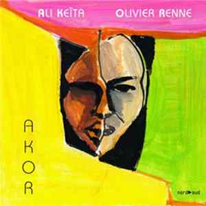 Ali Keïta, Olivier Renne - Akor FLAC album